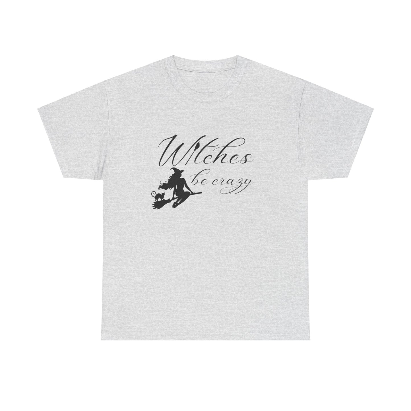 Witches Be Crazy T-Shirt