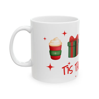 Tis The Season Ceramic Mug, (11oz)