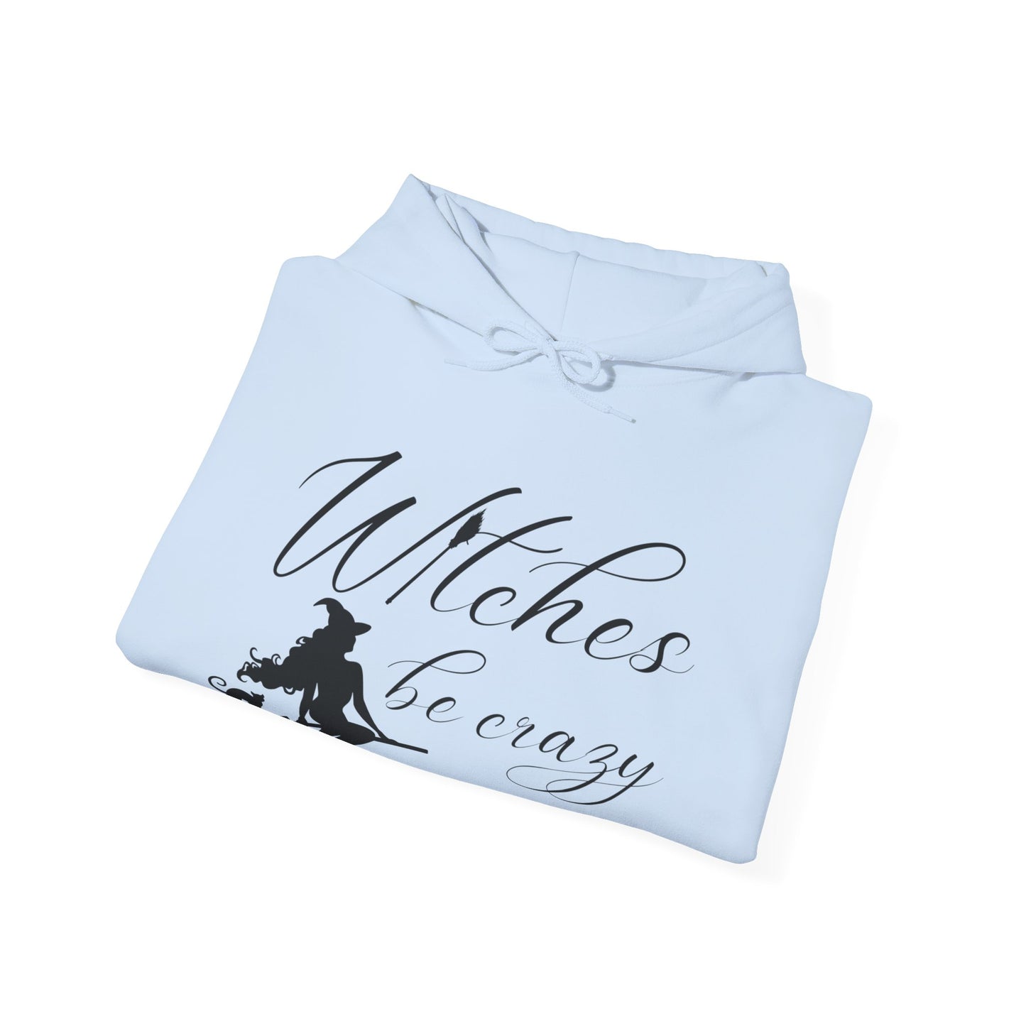 Witches Be Crazy Unisex Hooded Sweatshirt