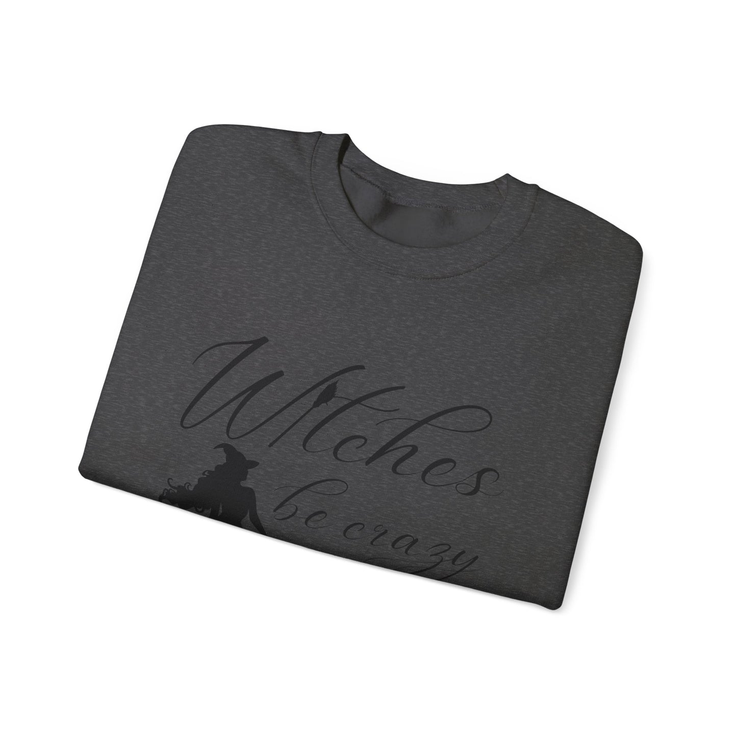 Witches Be Crazy Crewneck Sweatshirt