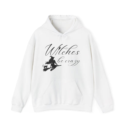 Witches Be Crazy Unisex Hooded Sweatshirt