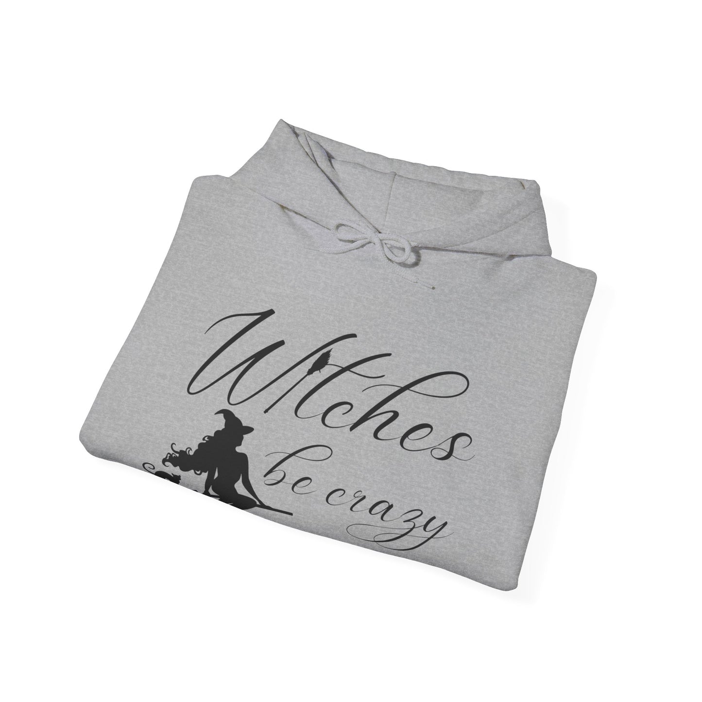 Witches Be Crazy Unisex Hooded Sweatshirt