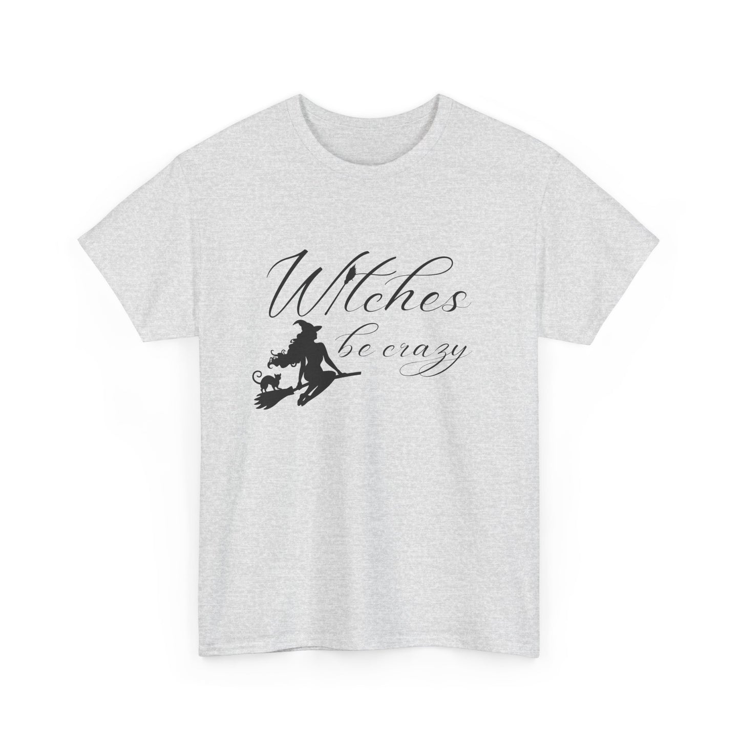 Witches Be Crazy T-Shirt